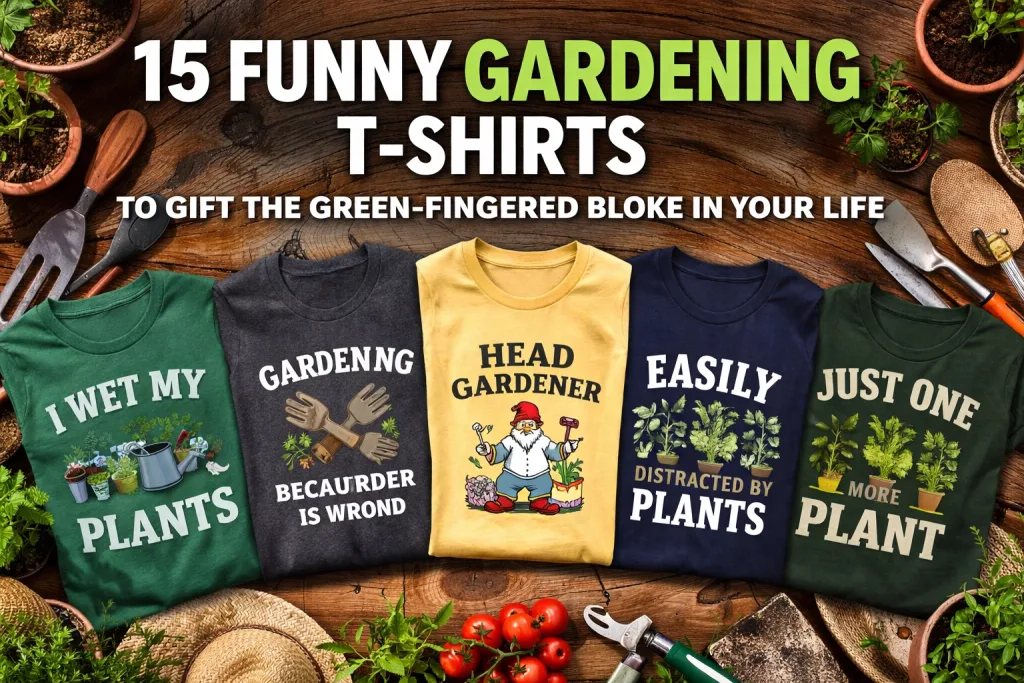 15 Funny Gardening T-Shirts