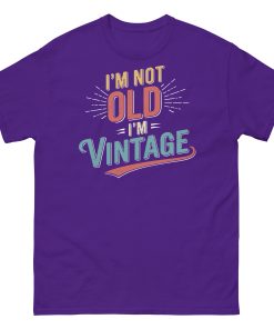 I’m Not Old I’m Vintage T-shirt Men’s classic tee Gift Present