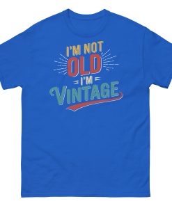 I’m Not Old I’m Vintage T-shirt Men’s classic tee Gift Present