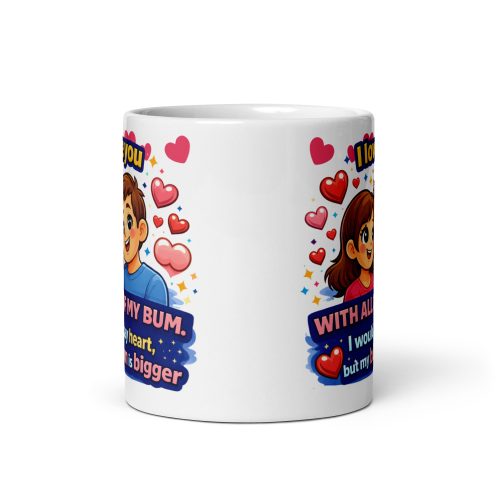 I Love You With All Of My Bum Valentine Gift Mug
