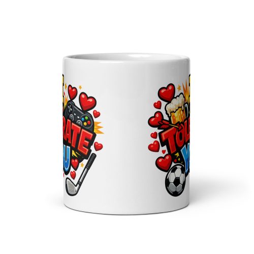 I Tolerate You Funny Valentines Mug