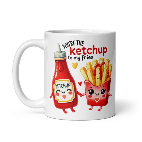 You’re The Ketchup To My Fries Mug Valentines Gift