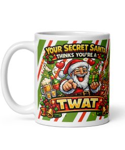 Your Secret Santa Thinks You’re A Twat Mug