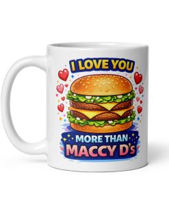 I Love You More Than Maccy D’s Funny Mug Valentines