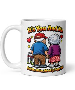 It’s You And Me Forever Funny Valentines Mug
