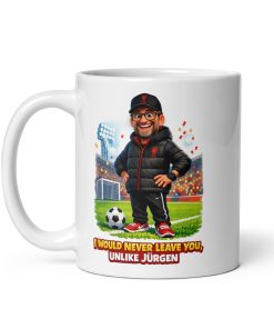 I Won’t Leave You Like Jürgen Klopp Mug LFC Liverpool Mug