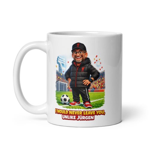 I Won’t Leave You Like Jürgen Klopp Mug LFC Liverpool Mug