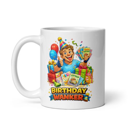 Birthday Wanker Mug Rude Funny Birthday Gift