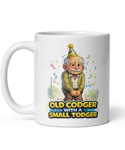 Old Codger With A Small Todger Birthday Mug