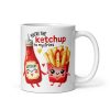 You’re The Ketchup To My Fries Mug Valentines Gift