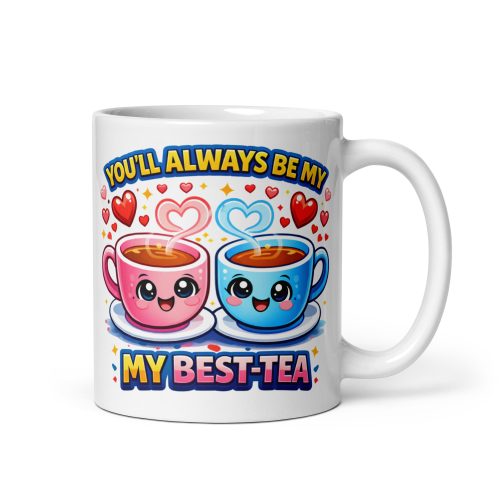 Always Be My Best-Tea Fun Valentine Mug