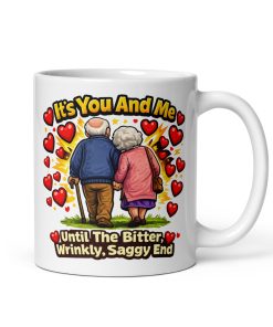 It’s You And Me Funny Valentines Mug For Him