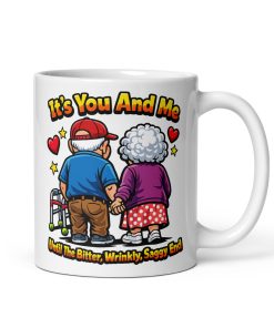 It’s You And Me Forever Funny Valentines Mug