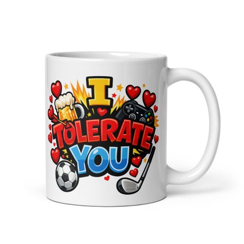 I Tolerate You Funny Valentines Mug