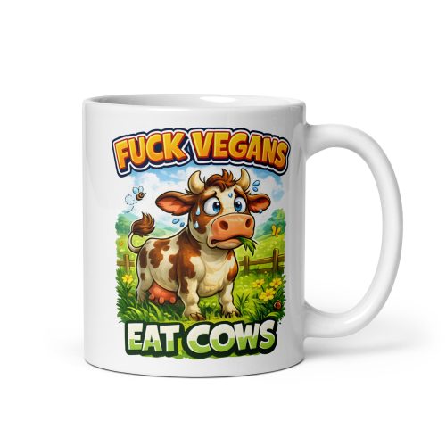 Fuck Vegans, Eat Cows Mug
