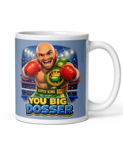 You Big Dosser Mug