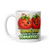 I Love You From My Head Tomatoes Funny Valentines Mug