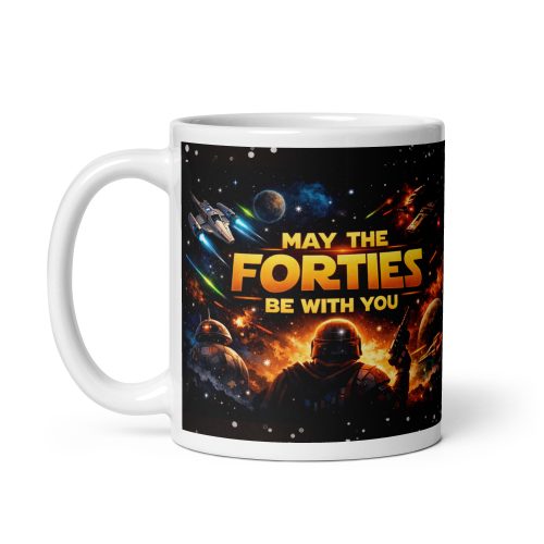 May The Forties Be With You