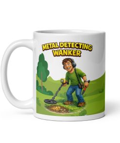Metal Detecting Wanker Mug – Funny Gift For Detectorists