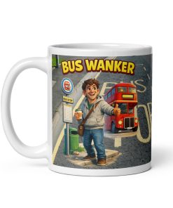 Bus Wanker Mug – Gift For A Man Who Loves Buses
