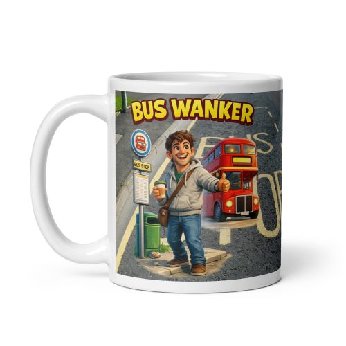 Bus Wanker Mug – Gift For A Man Who Loves Buses