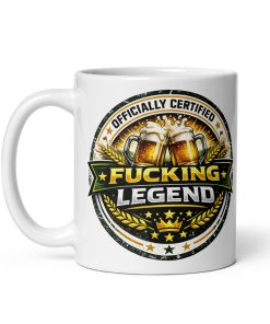 Officially Certified Fucking Legend Mug Funny Gift Mug