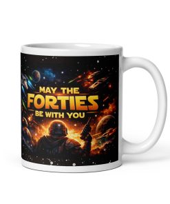 May The Forties Be With You
