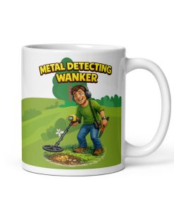 Metal Detecting Wanker Mug – Funny Gift For Detectorists