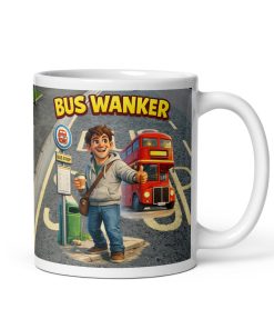 Bus Wanker Mug – Gift For A Man Who Loves Buses