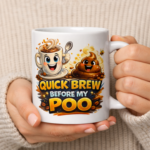 Quick Brew Before My Poo Mug