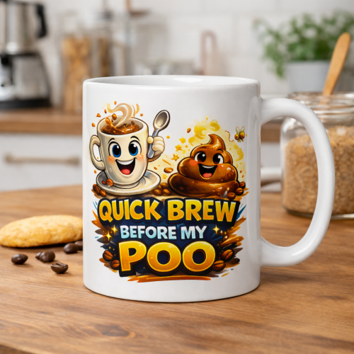 Quick Brew Before My Poo Mug