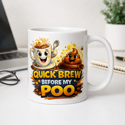 Quick Brew Before My Poo Mug