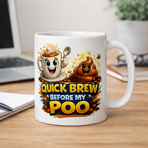 Quick Brew Before My Poo Mug