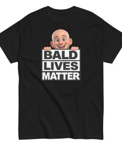Gifts for bald men - Bald Lives Matter T Shirt