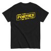 May The Forties Be With You -Â 40th Birthday T-shirt