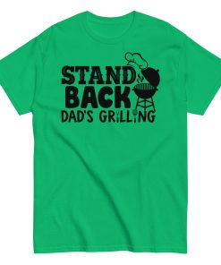 Stand Back Dad's Grilling BBQ T Shirt For Dads