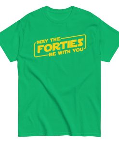 May The Forties Be With You – 40th Birthday T-shirt