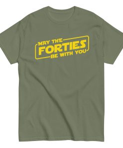 May The Forties Be With You - 40th Birthday T-shirt