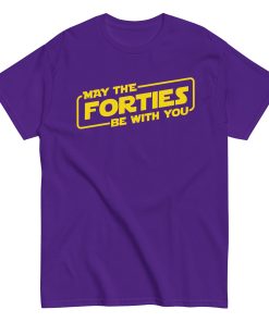 May The Forties Be With You - 40th Birthday T-shirt