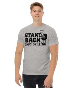 Stand Back Dad's Grilling BBQ T Shirt For Dads