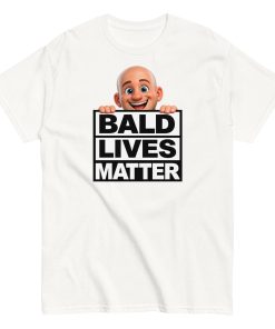 Gifts for bald men - Bald Lives Matter T Shirt