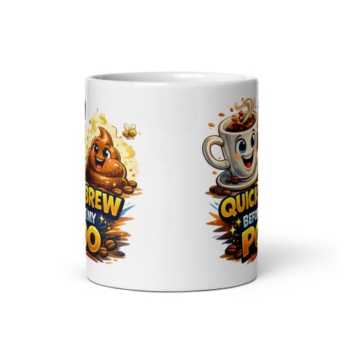 Quick Brew Before My Poo Mug