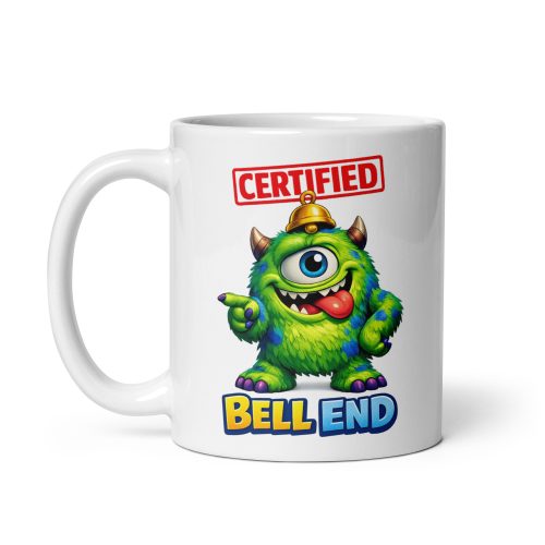 Certified Bell End Mug Funny Gift For Bell Ends