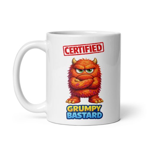 Certified Grumpy Bastard Mug Funny Gift For Grumpy Men