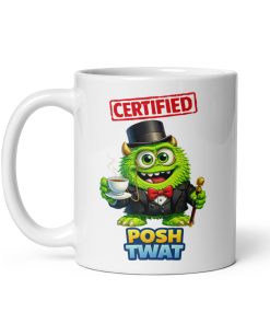 Certified Posh Twat Mug Funny Gift For Posh Men
