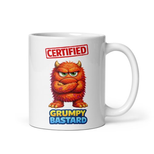 Certified Grumpy Bastard Mug Funny Gift For Grumpy Men
