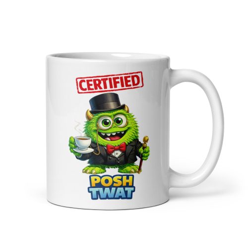 Certified Posh Twat Mug Funny Gift For Posh Men