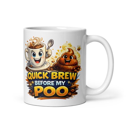 Quick Brew Before My Poo Mug