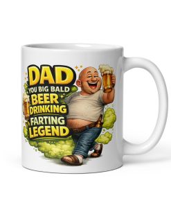 Dad You Big Bald Beer Drinking Farting Legend Mug