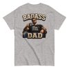 Bad Ass Dad T-shirt Men’s classic tee